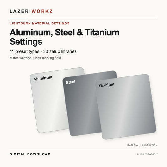 Aluminum, Steel & Titanium Settings for LightBurn — 30 Setup Libraries — digital download cover