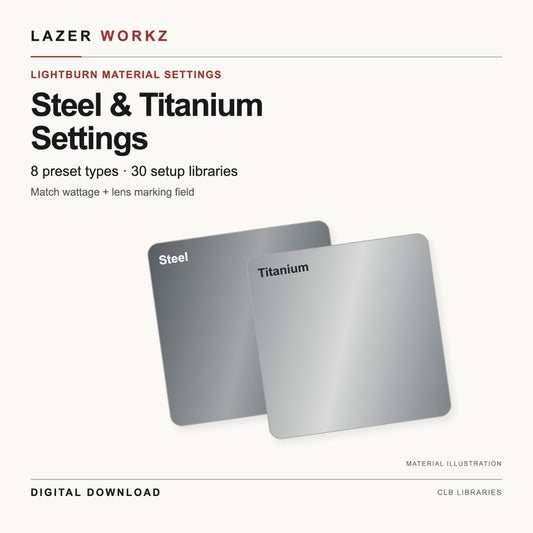 Steel & Titanium Settings for LightBurn — 30 Setup Libraries — digital download cover