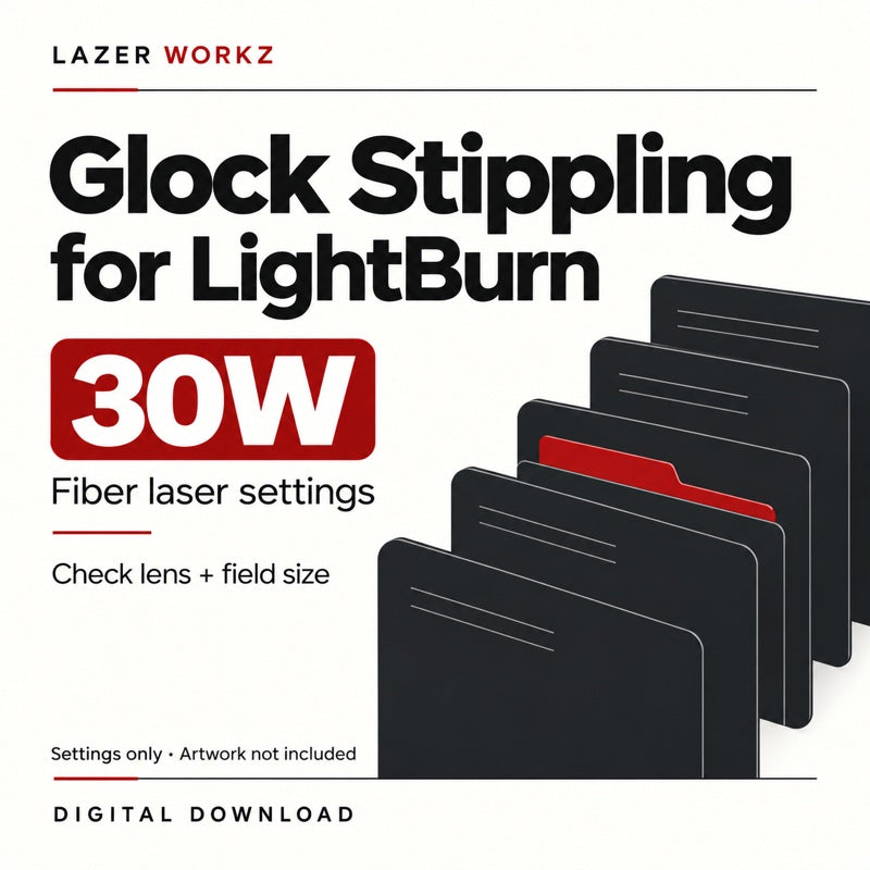 Glock Stippling Settings for LightBurn — 30W Fiber Laser (Digital Download) — digital download cover